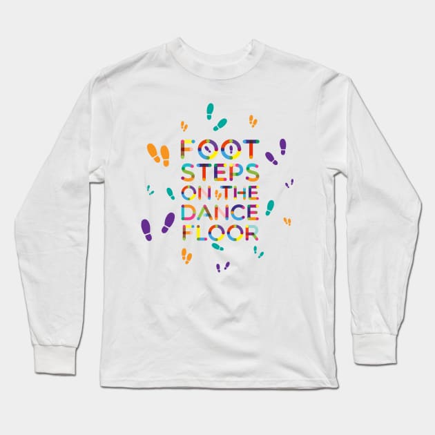 Footsteps On The Dance floor Long Sleeve T-Shirt by dojranliev